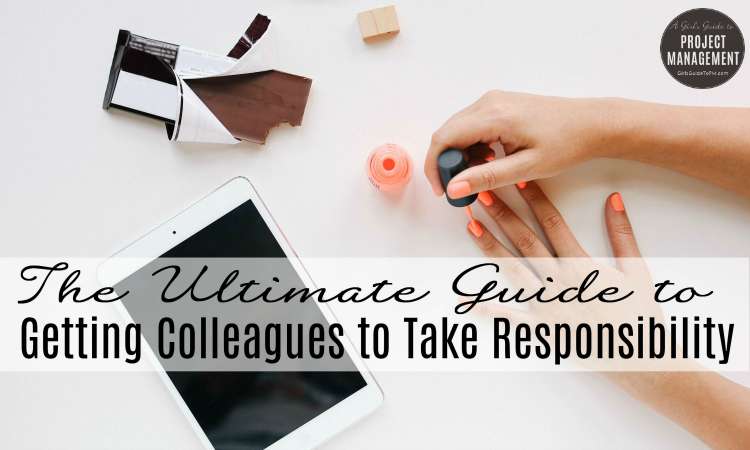How to get colleagues to take responsibility for tasks