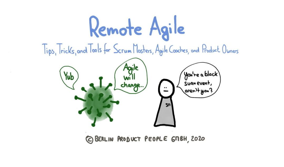 Remote Agile (Part 1): Practices & Tools for Scrum Masters, Agile Coaches, and Product Owners