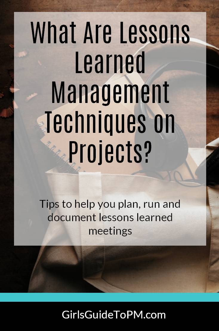 What are lessons learned management techniques on projects?