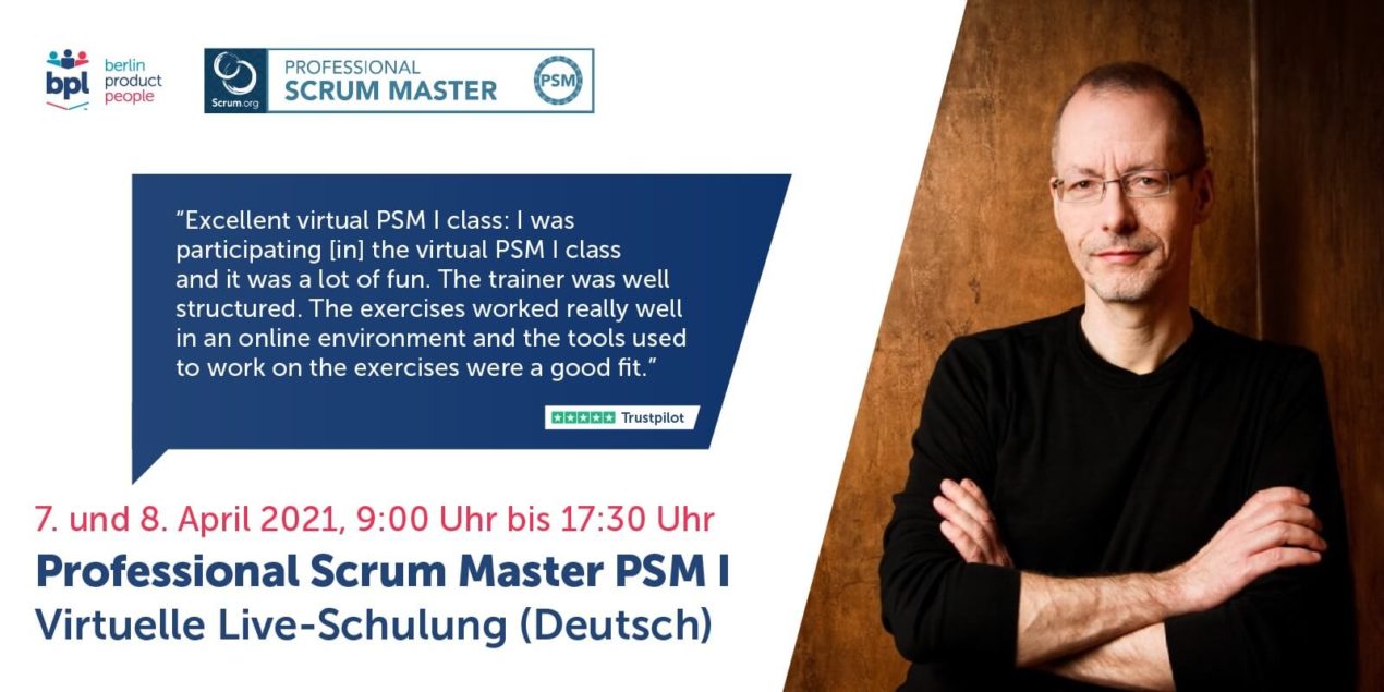 🎓 🖥 🇩🇪 Professional Scrum Master Training w/ PSM I Certificate — Live Virtual Class: April 7-8, 2021 — Berlin Product People GmbH