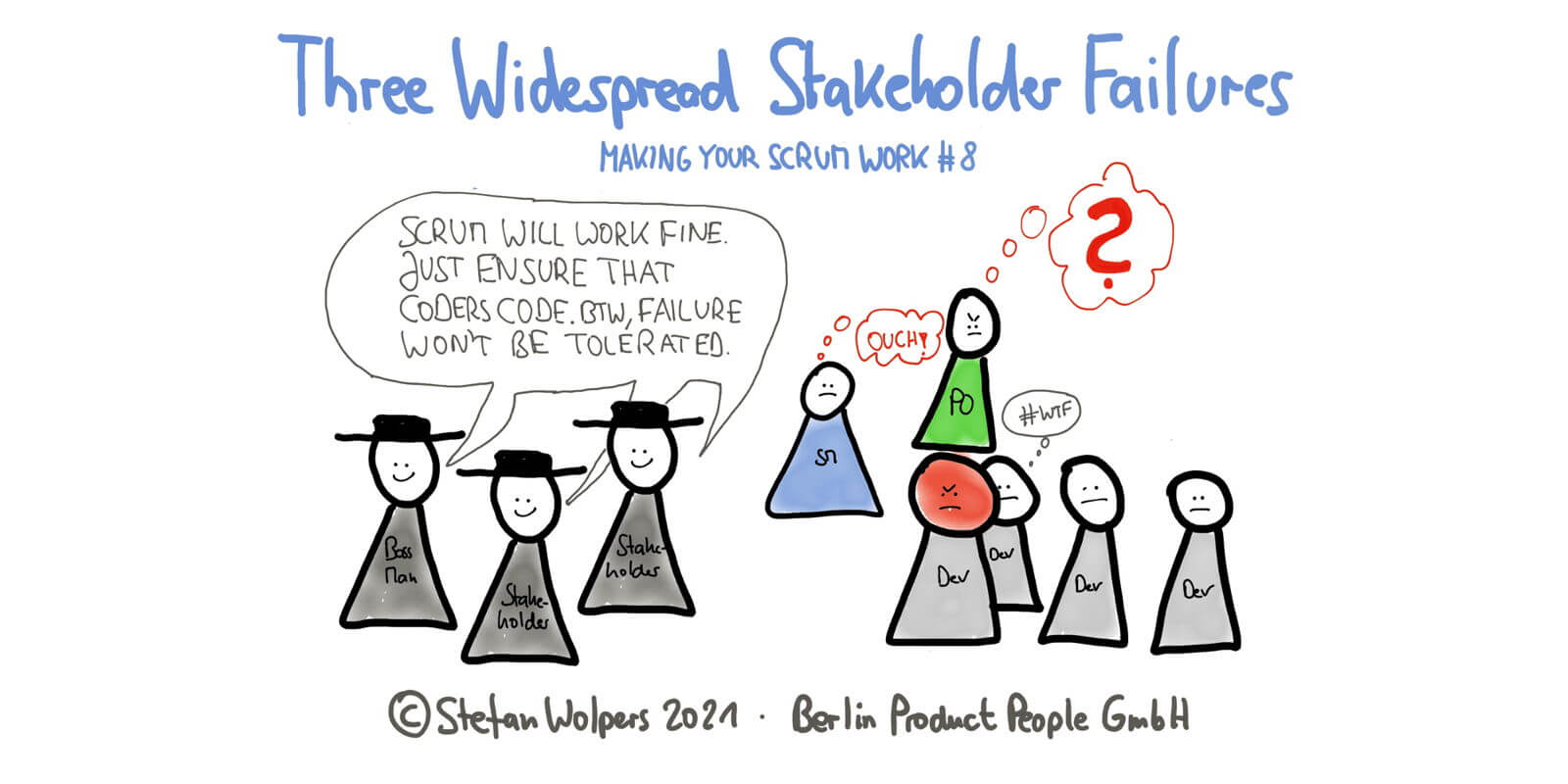 Three Wide-Spread Stakeholder Failures in 6:05 Minutes—Making Your Scrum Work #8