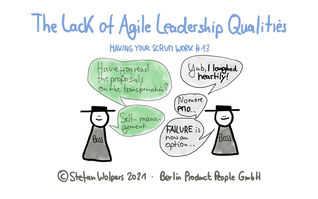 The Lack of Agile Leadership Qualities — Making Your Scrum Work #15