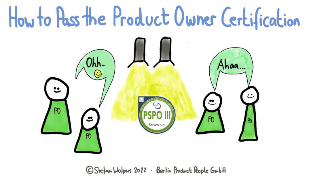 How to Pass the Product Owner Certification — PSPO I, PSPO II, and PSPO III