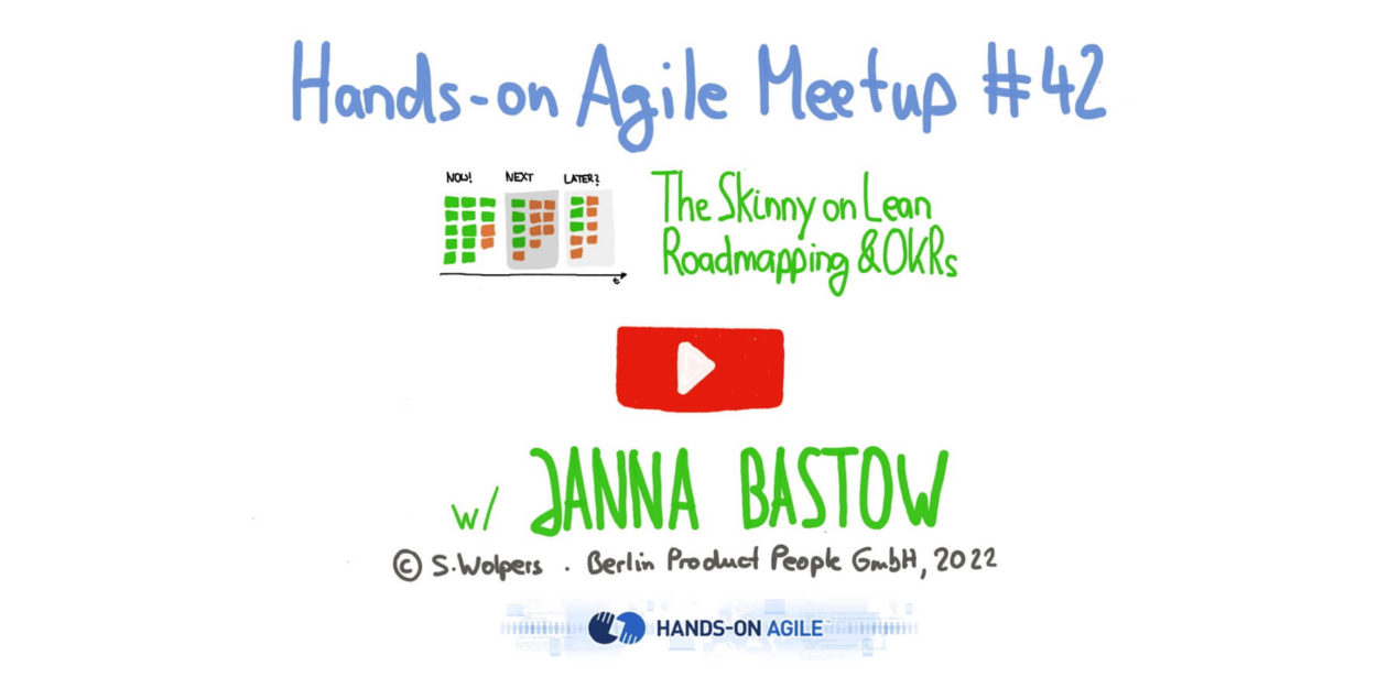 Janna Bastow: Lean Roadmapping and OKRs — Hands-on Agile #42 — Age-of-Product.com