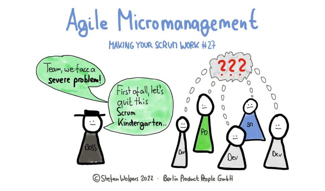 Agile Micromanagement — Making Your Scrum Work #27