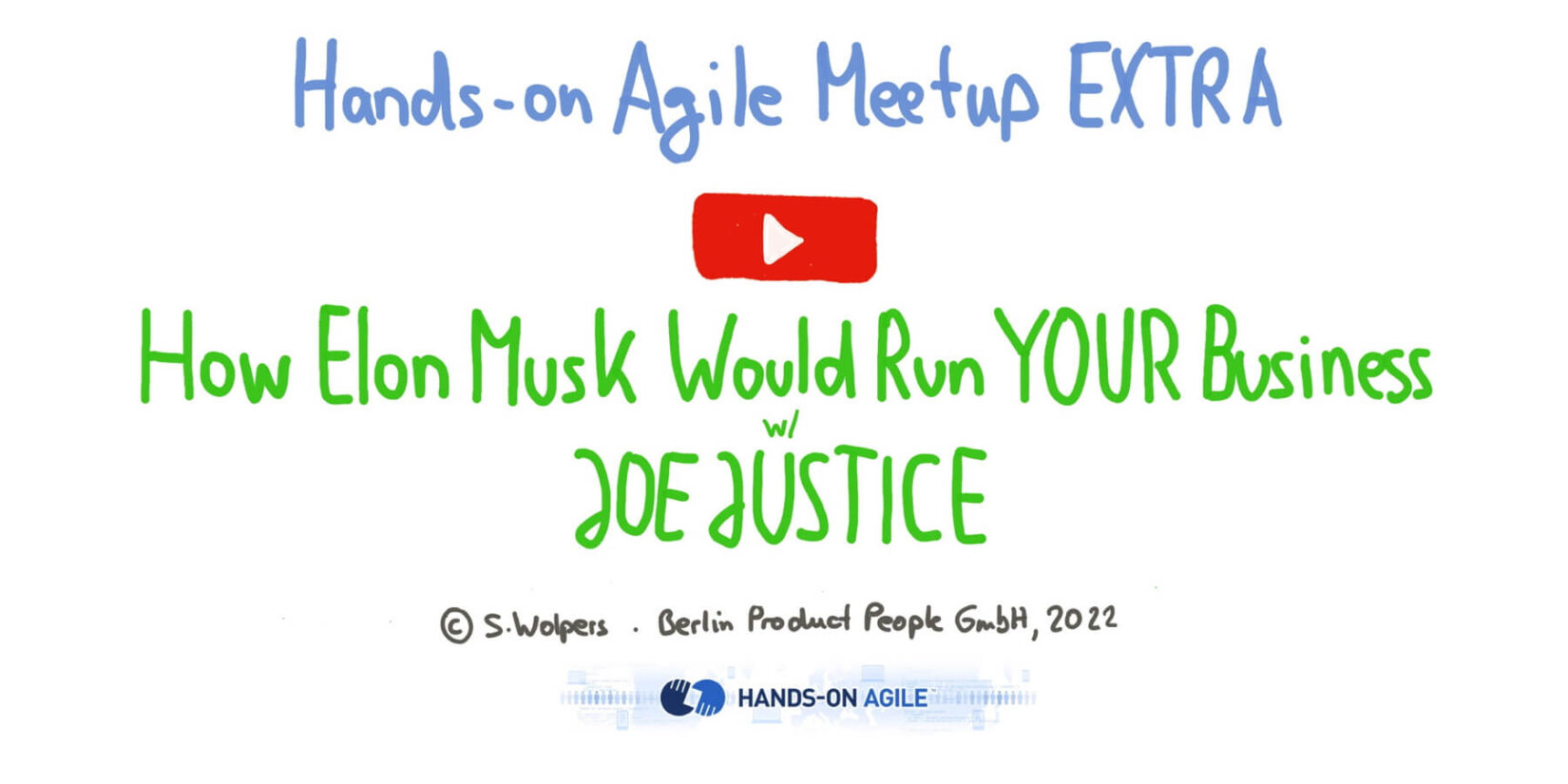 How Elon Musk Would Run YOUR Business mit Joe Justice — Hands-on Agile EXTRA — Age-of-Product.com