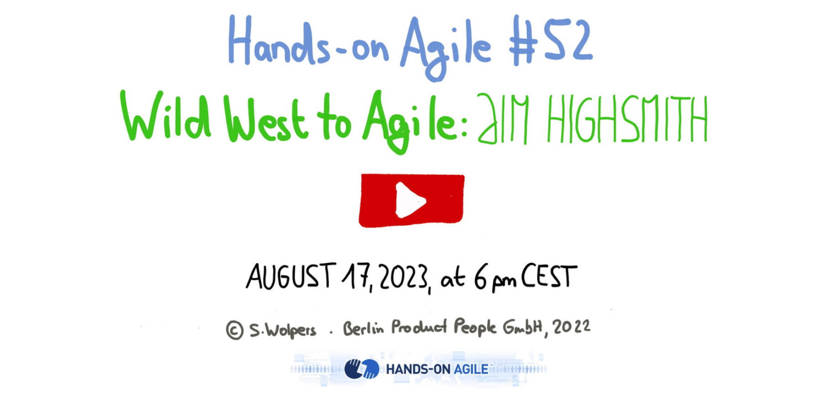 Wild West to the Agile Manifesto — Jim Highsmith at the 52. Hands-on Agile — Age-of-Product.com
